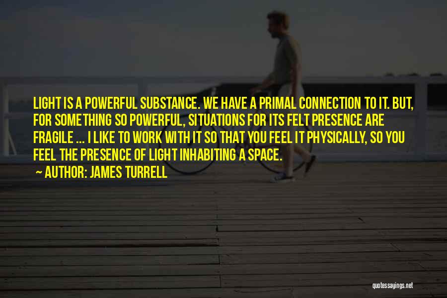 James Turrell Quotes 1999570