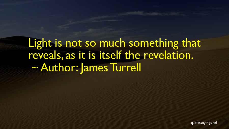 James Turrell Quotes 2231426