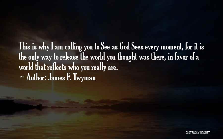 James Twyman Quotes By James F. Twyman