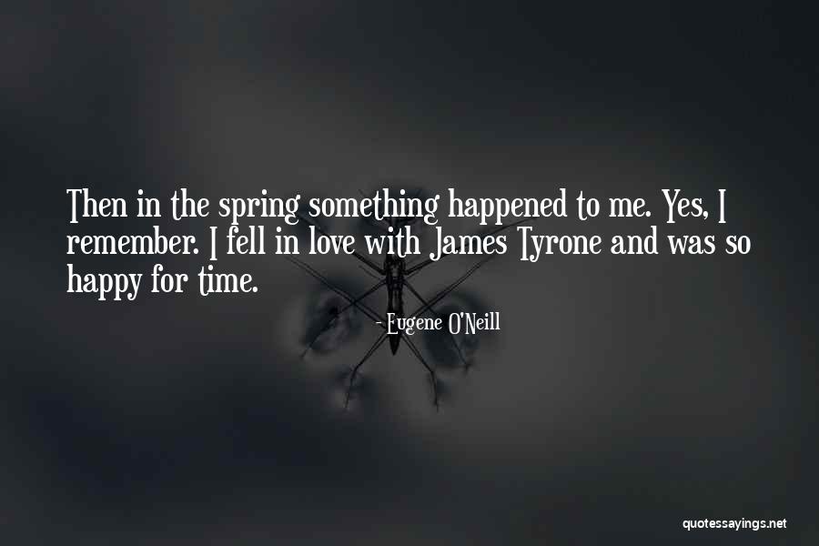 James Tyrone Quotes By Eugene O'Neill