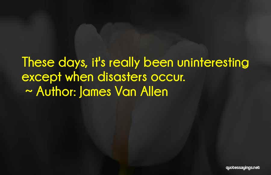 James Van Allen Quotes 840445