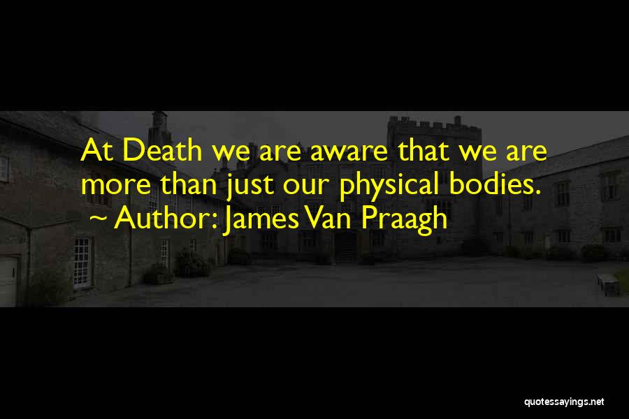 James Van Praagh Quotes 1984985