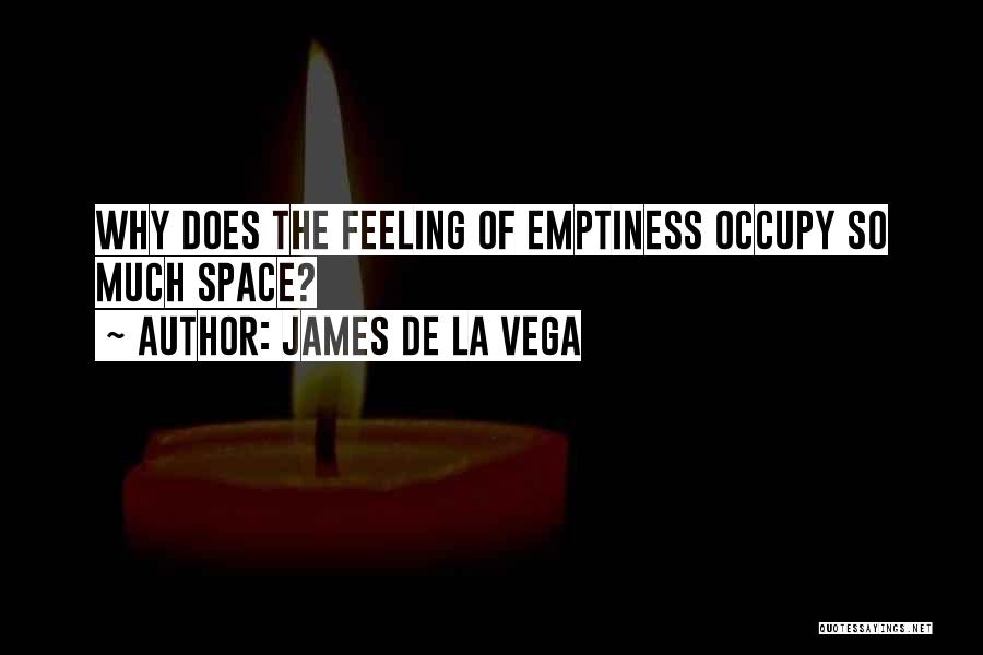 James Vega Quotes By James De La Vega