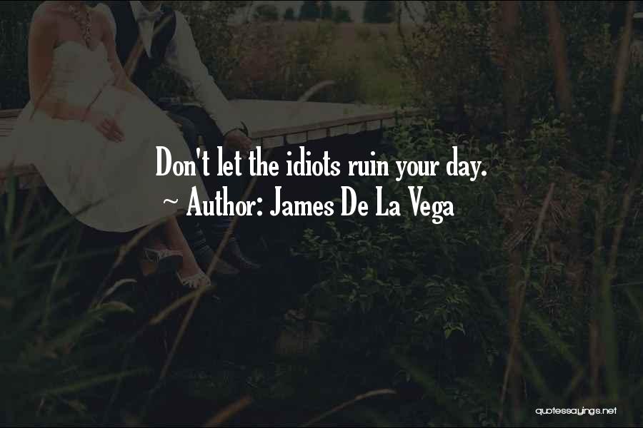 James Vega Quotes By James De La Vega