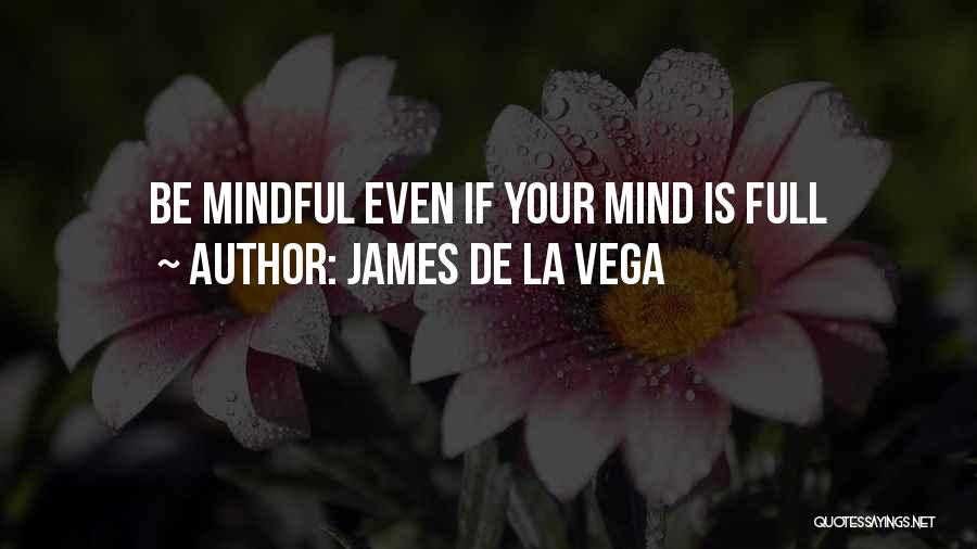 James Vega Quotes By James De La Vega