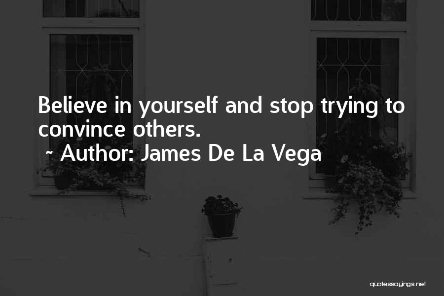 James Vega Quotes By James De La Vega