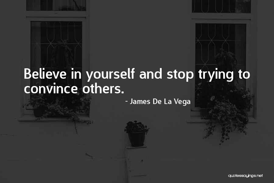 James Vega Quotes By James De La Vega