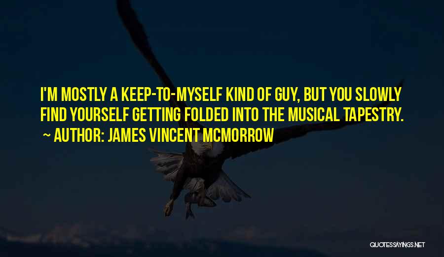 James Vincent McMorrow Quotes 1973540