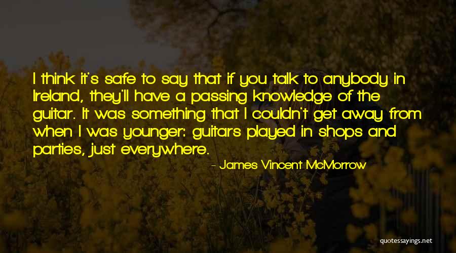 James Vincent McMorrow Quotes 2023690 James Vincent McMorrow Quotes 2023690
