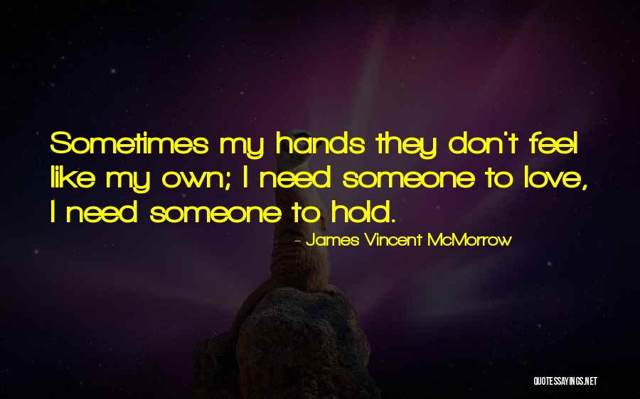 James Vincent McMorrow Quotes 356706 James Vincent McMorrow Quotes 356706