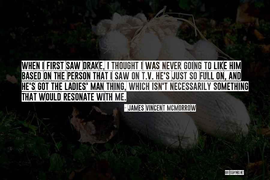 James Vincent McMorrow Quotes 361787