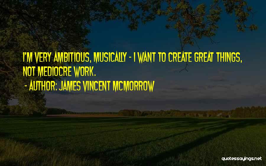 James Vincent McMorrow Quotes 456110