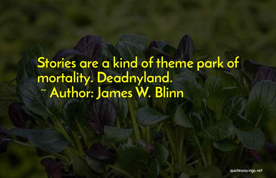 James W. Blinn Quotes 280755