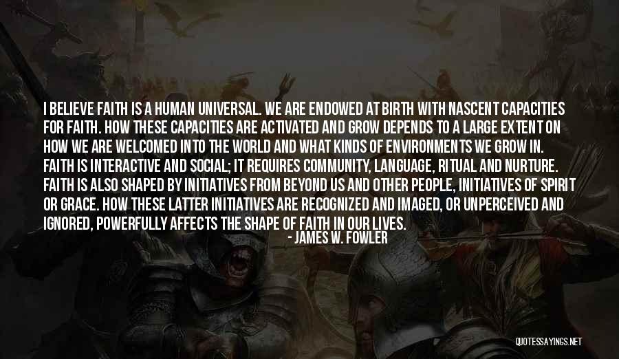 James W. Fowler Quotes 1007299 James W. Fowler Quotes 1007299