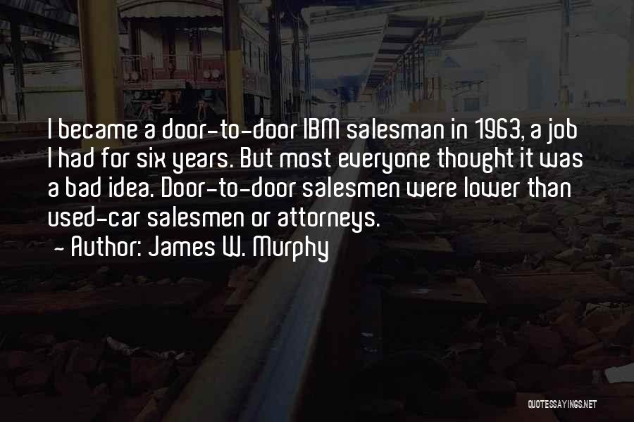 James W. Murphy Quotes 1492704