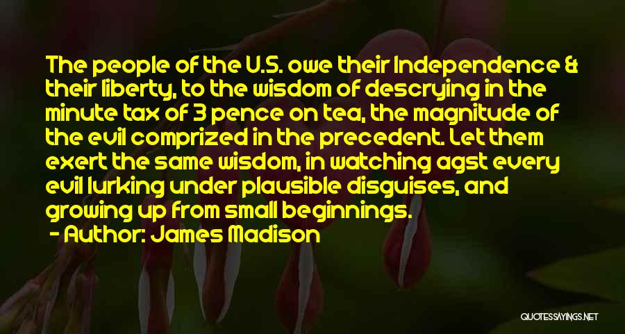 James W Pence Quotes By James Madison