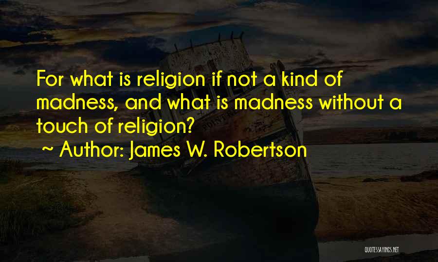 James W. Robertson Quotes 366925