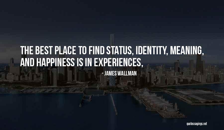 James Wallman Quotes 1828591 James Wallman Quotes 1828591