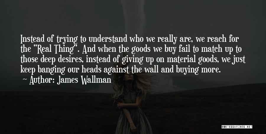James Wallman Quotes 776757