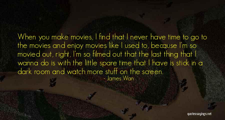 James Wan Quotes 196510 James Wan Quotes 196510