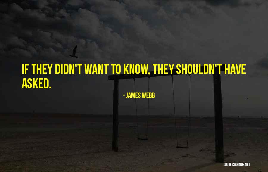 James Webb Quotes 1615805 James Webb Quotes 1615805
