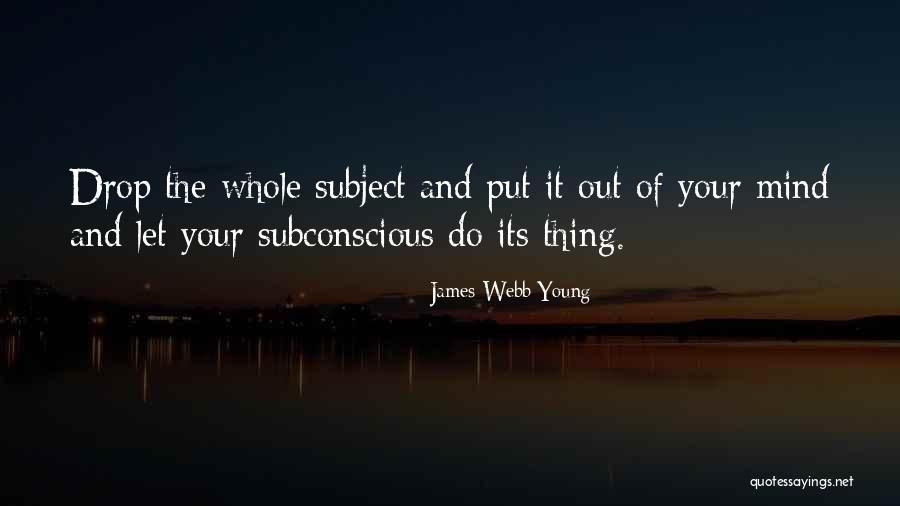 James Webb Young Quotes 2012385 James Webb Young Quotes 2012385