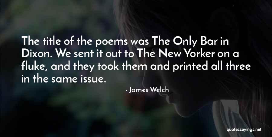 James Welch Quotes 1019344 James Welch Quotes 1019344