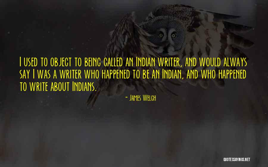 James Welch Quotes 658721 James Welch Quotes 658721