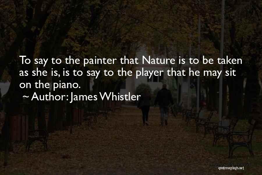 James Whistler Quotes 1085513