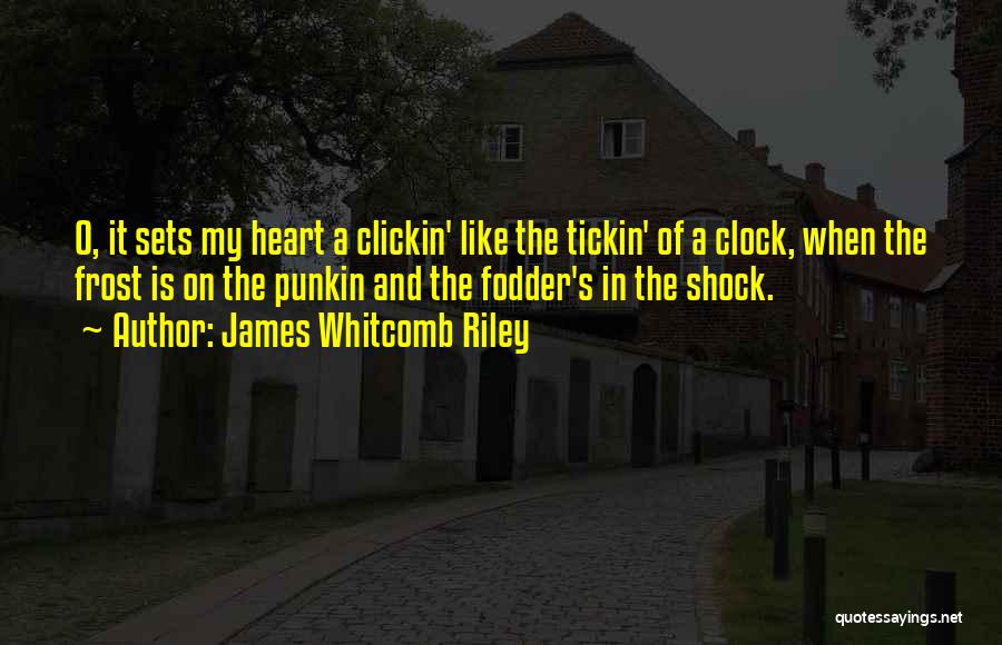James Whitcomb Riley Quotes 1281262