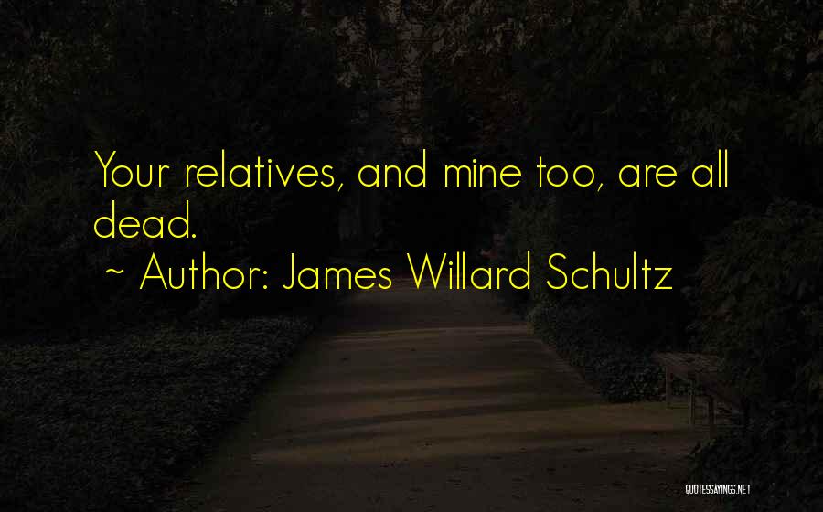 James Willard Schultz Quotes 2069373