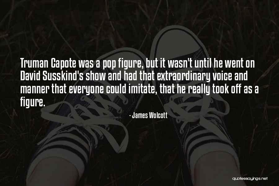 James Wolcott Quotes 193470