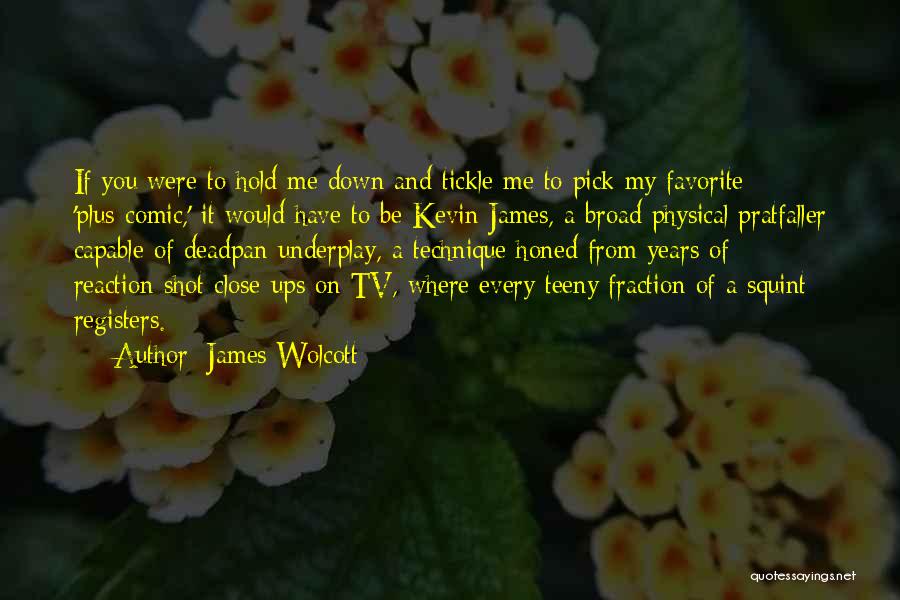 James Wolcott Quotes 1998989