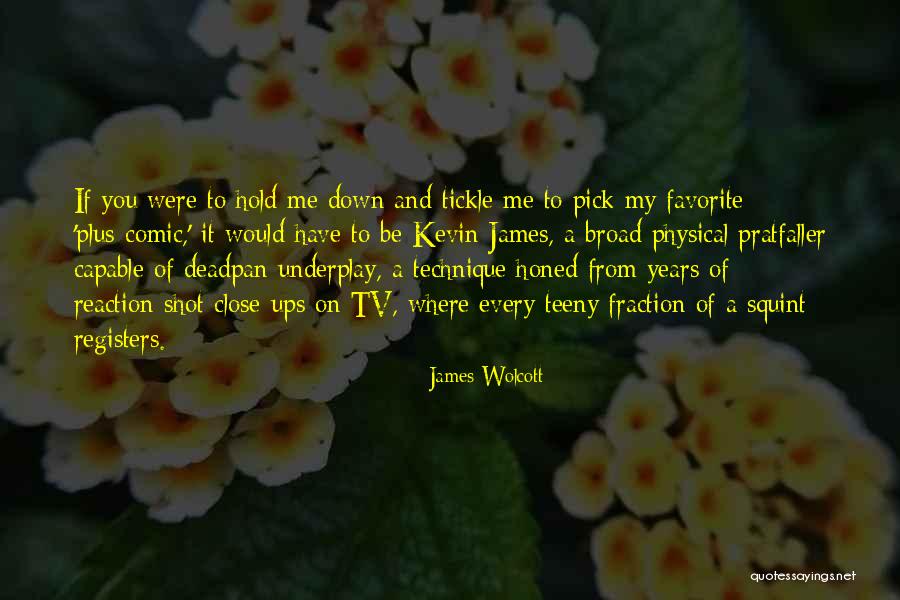 James Wolcott Quotes 1998989