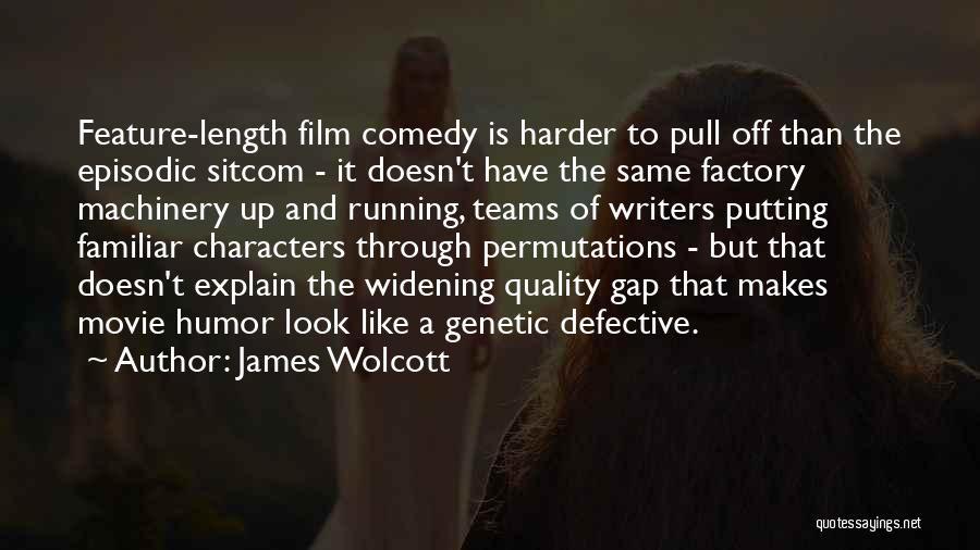 James Wolcott Quotes 688914