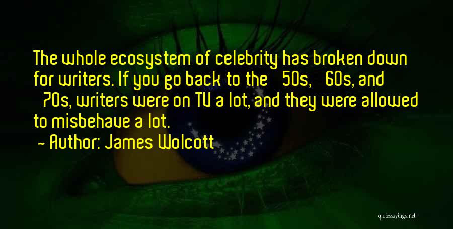James Wolcott Quotes 705303