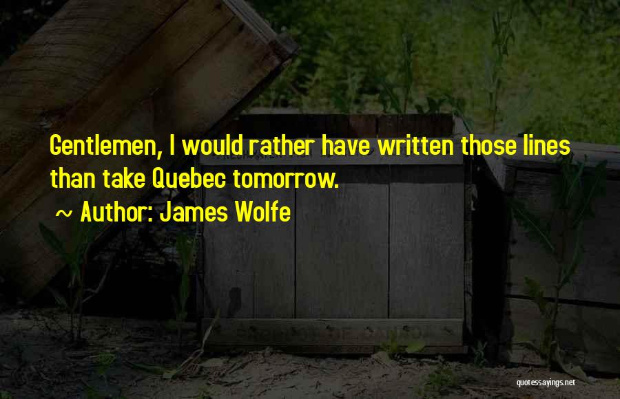 James Wolfe Quotes 1908000