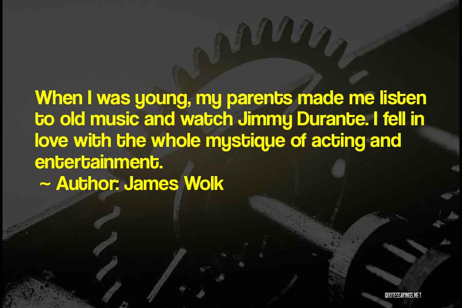 James Wolk Quotes 1897944