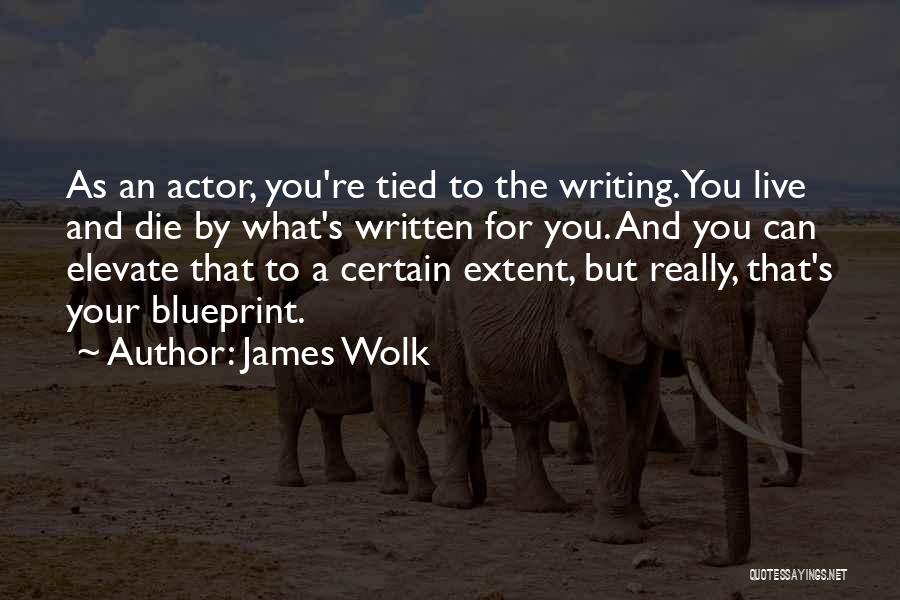 James Wolk Quotes 246651