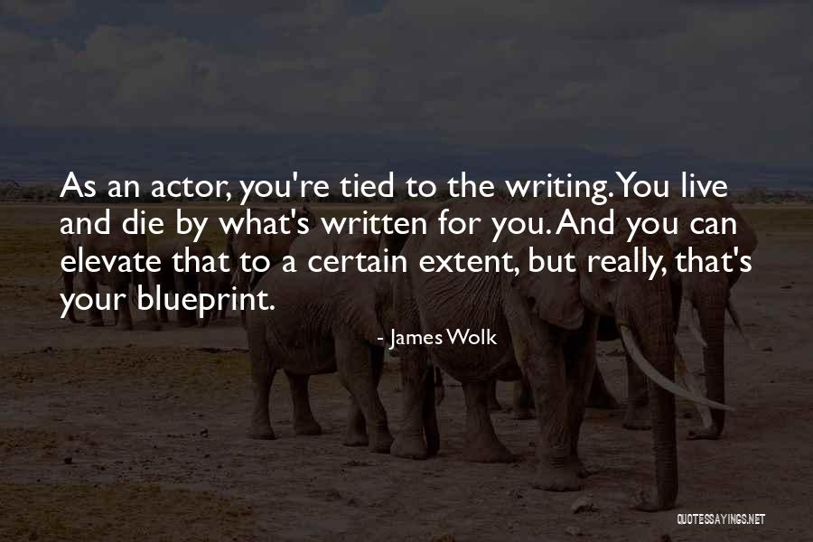 James Wolk Quotes 246651