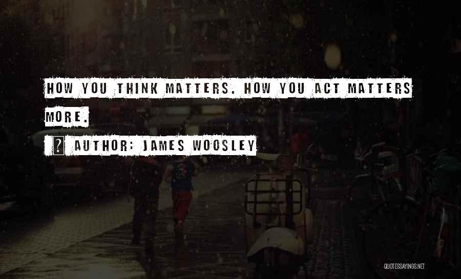 James Woosley Quotes 1816370