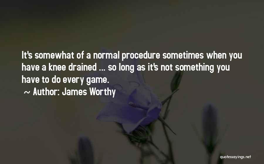 James Worthy Quotes 1450371