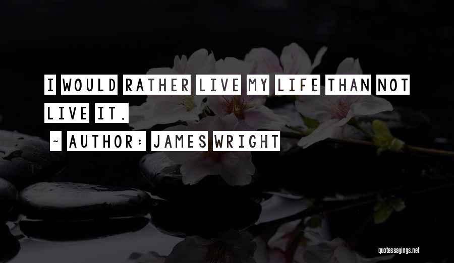 James Wright Quotes 1185820