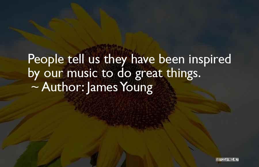 James Young Quotes 1251889