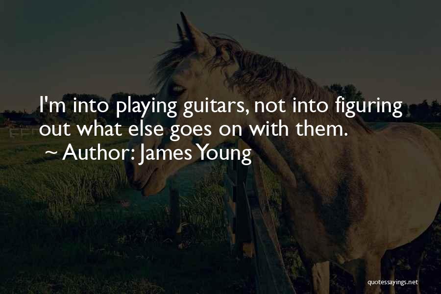 James Young Quotes 1945281