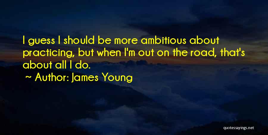 James Young Quotes 583366