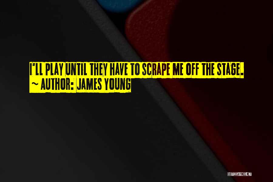 James Young Quotes 629884