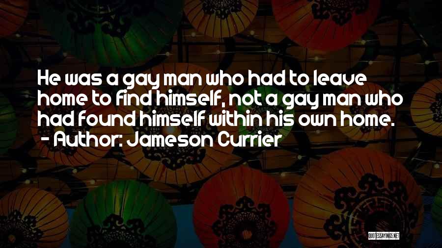 Jameson Currier Quotes 1839686