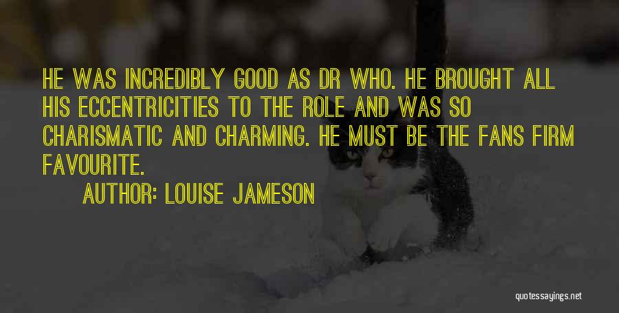 Jameson Quotes By Louise Jameson