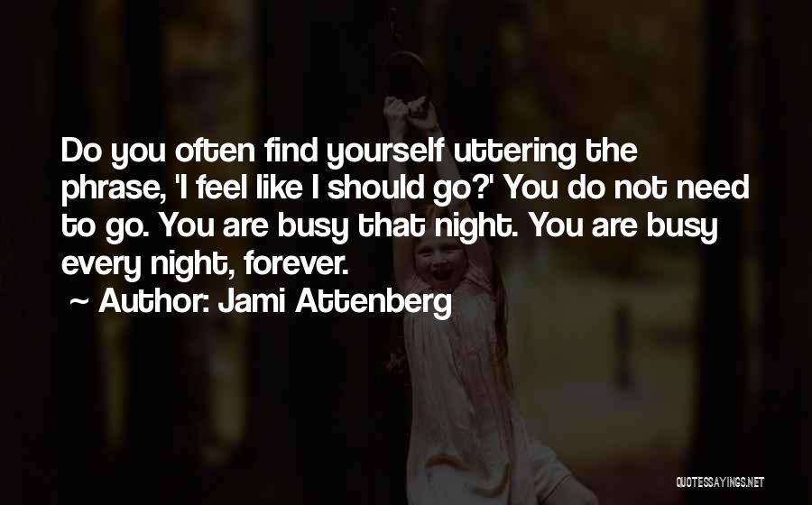 Jami Attenberg Quotes 1653396